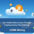 COME Mining Expands Access to Stable Daily Income Opportunities Through Cloud Mining