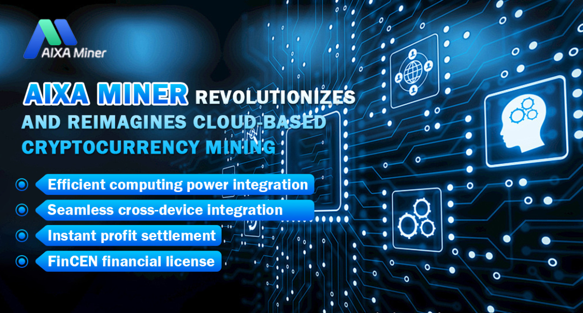 Secure Way to Earn Crypto: AIXA Miner Expands Cloud Mining Platform for Global Users